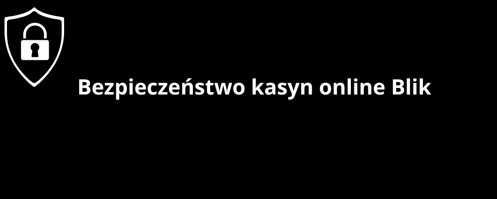 Bezpieczeństwo kasyn online Blik